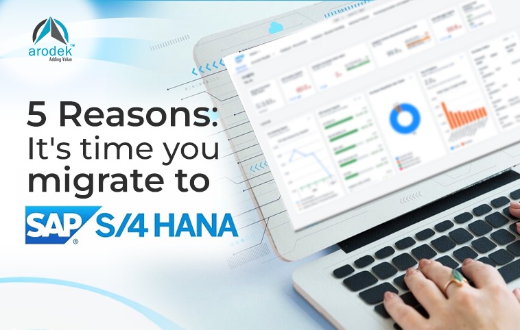 5 Reasons It's time you migrate to SAP S/4HANA