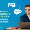 SAP Business One Salesforce Integration for Transforming Your Business