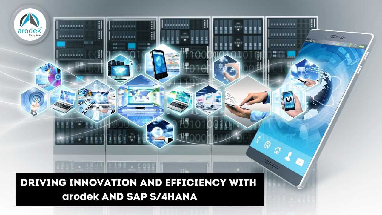 Driving Innovation and Efficiency with arodek and SAP S/4HANA