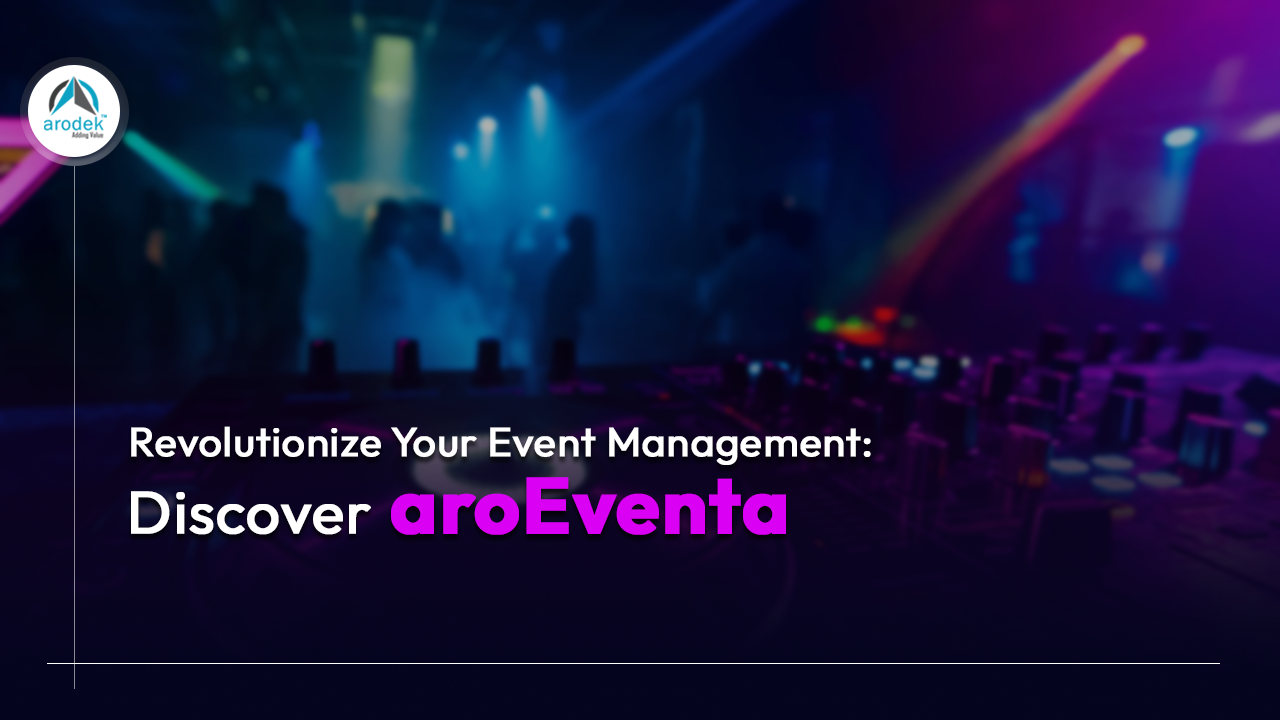 Revolutionize Your Event Management: Discover aroEventa